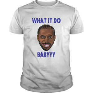 What It Do Babyyy Kawhibalance Shirt